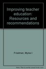 Improving teacher education Resources and recommendations