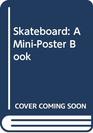 Skateboard A MiniPoster Book