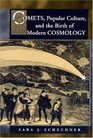 Comets Popular Culture and the Birth of Modern Cosmology