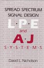 Spread Spectrum Signal Design Lpe and Aj Systems