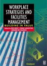 Workplace Strategies and Facilities Management  Building in Value