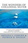 The Wonders of Colloidal Silver