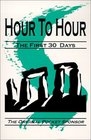 Hour to Hour The First 30 Days