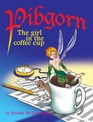 Pibgorn The Girl in the Coffee Cup