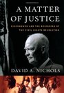 A Matter of Justice Eisenhower and the Beginning of the Civil Rights Revolution