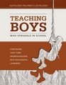 Teaching Boys Who Struggle in School Strategies That Turn Underachievers into Successful Learners