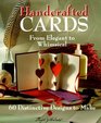 Handcrafted Cards From Elegant to Whimsical 60 Distinctive Designs to Make