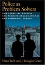 Police As Problem Solvers How Frontline Workers Can Promote Organizational and Community Change