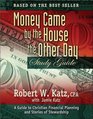 Money Came by the House the Other Day A Guide to Christian Financial Planning and Stories of Stewardship