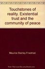 Touchstones of reality Existential trust and the community of peace