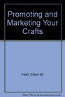 Promoting and Marketing Your Crafts