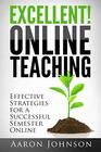 Excellent Online Teaching Effective Strategies For A Successful Semester Online