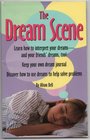 The Dream Scene How to Interpret and Understand Your Dreams