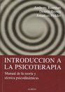 Introduccion a la psicoterapia/ Introduction to Psychotherapy Manual de la teoria y tecnica psicodinamicas/ Theory Guide and Psycodinamic Techniques