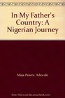 In My Father's Country A Nigerian Journey