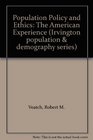 Population Policy and Ethics The American Experience