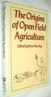 The Origins of OpenField Agriculture