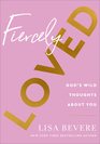 Fiercely Loved God's Wild Thoughts about You