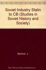 Soviet Industry from Stalin to Gorbachev Essays on Management and Innovation