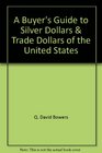A Buyer's Guide to Silver Dollars  Trade Dollars of the United States