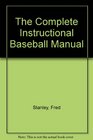 The Complete Instructional Baseball Manual