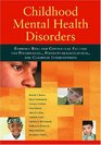 Childhood Mental Health Disorders Evidence Base and Contextual Factors for Psychosocial Psychopharmacological and Combined Interventions