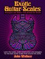 Exotic Guitar Scales Arpeggios and Modes from Around the World
