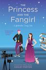 The Princess and the Fangirl A Geekerella Fairy Tale
