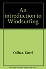 AN INTRODUCTION TO WINDSURFING