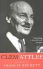 Clem Attlee A Biography