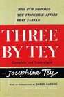 Three by Tey: Miss Pym Disposes / The Franchise Affair / Brat Farrar
