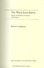 The Word from Below Essays on Modern Literature and Culture