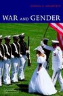 War and Gender : How Gender Shapes the War System and Vice Versa