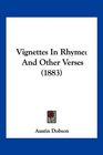 Vignettes In Rhyme And Other Verses
