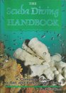 The Scuba Diving Handbook A Complete Guide to Salt and Fresh Water Diving