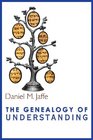 The Genealogy of Understanding