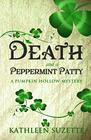 Death and a Peppermint Patty A Pumpkin Hollow Mystery