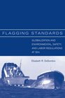 Flagging Standards Globalization and Environmental Safety and Labor Regulations at Sea