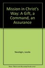 Mission in Christ's Way A Gift a Command an Assurance
