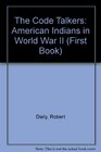 The Code Talkers American Indians in World War II
