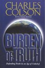 Burden of Truth Defending the Truth in an Age of Unbelief