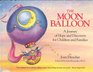 The Moon Balloon A Journey of Hope and Discovery for Children and Families