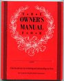 The Owner's Manual A Fast Fun and Easy Way to Knowing and Understanding Your Lover