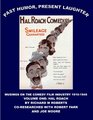 Smileage Guaranteed Past Humor Present Laughter Musings on the Comedy Film Industry 19101945 Volume One Hal Roach