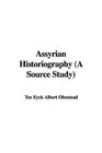 Assyrian Historiography A Source Study