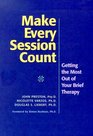 Make Every Session Count Getting the Most Out of Your Brief Therapy