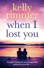 When I Lost You A gripping heart breaking novel of lost love