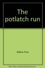 The potlatch run