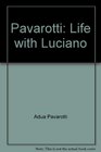 Pavarotti  Life with Luciano