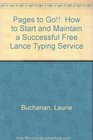 Pages to Go How to Start and Maintain a Successful Free Lance Typing Service